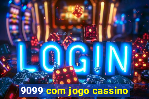 9099 com jogo cassino